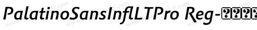 PalatinoSansInflLTPro Reg字体转换
